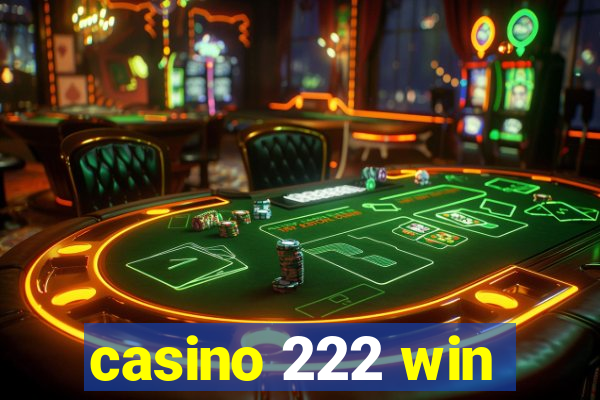 casino 222 win